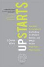 Upstarts!: How GenY Entrepreneurs are Rocking the World of Business and 8 Ways You Can Profit from Their Succe