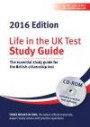 Life in the UK Test: Study Guide 2016: The Essential Study Guide for the British Citizenship Test
