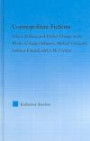 Cosmopolitan Fictions: Ethics, Politics, and Global Change in the Works of Kazuo Ishiguro, Michael Ondaatje, Jamaica Kincaid, and J. M. Coetzee