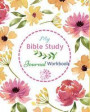 My Bible Study Journal / Workbook: A Creative Christian Workbook / Organizer : A Simple Guide To Journaling Scripture Christian Journals, Cute Pink & ... Christian Notebook Workbook) (Volume 2)