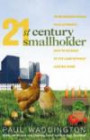 21st Century Smallholder: From Window Boxes to Allotments: How to Go Back to the Land Without Leaving Home