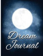 Dream Journal: Quick Record for Your Dream Large-Size 8.5x11' 100pages Lucid Dreaming and Their Interpretation