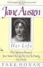 Jane Austen:  Her Life : The Definitive Portrait of Jane Austen: Her Life, Her Art, Her Family, Her World