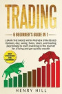 Trading 6 beginner's guide in 1: learn the bases with proven strategies: options, day, swing, forex, stock, and trading psychology to start investing