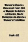 Women's Athletics (Track and Field): List of Olympic Medalists in Athletics, World Champions in Athletics, Women's Pentathlon