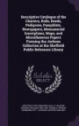Descriptive Catalogue of the Charters, Rolls, Deeds, Pedigrees, Pamphlets, Newspapers, Monumental Inscriptions, Maps, and Miscellaneous Papers Forming the Jackson Collection at the Sheffield Public