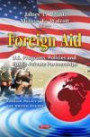 Foreign Aid: U. S. Programs, Policies and Public-Private Partnerships (Foreign Policy of the United States)