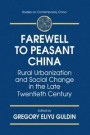 Farewell to Peasant China: Rural Urbanization and Social Change in the Late Twentieth Century