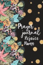 Prayer Journal Rejoice Always: Praise Worship God Bible Verse Gratitude Christian Journals Notebook Diary for Women Girls Teens
