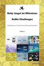 Baby Angel 20 Milestone Selfie Challenges Baby Milestones for Fun, Precious Moments, Family Time Volume 1
