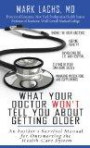 What Your Doctor Won't Tell You about Getting Older: An Insider's Survival Manual for Outsmarting the Health-Care System (Thorndike Large Print Health, Home and Learning)