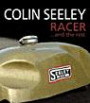 Colin Seeley Racer...and the Rest: The Autobiography of Colin Seeley
