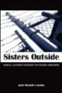 Sisters Outside: Radical Activists Working for Women Prisoners (Suny Series in Women, Crime, and Criminology)