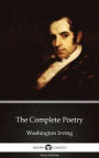 Complete Poetry by Washington Irving - Delphi Classics (Illustrated)