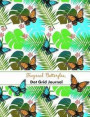 Tropical Butterflies - Dot Grid Journal: Leaf Butterfly Patterned Cute Girly - Note Book - Journal - Project Writing Book