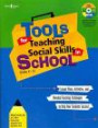 Tools for Teaching Social Skills in Schools: Lesson Plans, Activities, and Blended Teaching Techniques to Help Your Students Succeed [With CD (Audio)]