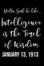 Delta Girl Be Like... Intelligence Is The Torch Of Wisdom. January 13, 1913: DST Notebook; Blank Lined Paperback Journal For Women, Sorors, Probates