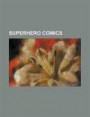 Superhero Comics: Avengers vs. X-Men, Fantastic Four, Supergirl