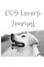 Dog Lovers Journal: Dog Lovers Blank Lined Journal/Dairy/Log Book or Notebook to record all your favorite things in here with a gorgeous D