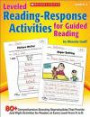 Leveled Reading-Response Activities for Guided Reading: 80+ Comprehension-Boosting Reproducibles That Provide Just-Right Activities for Readers at Every Level From A to N