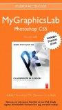 MyGraphicsLab Photoshop Course with Adobe Photoshop CS5 Classroom in a Book