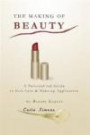 The Making Of Beauty: A Personalized Guide To Skincare & Make-Up Application
