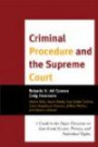 Criminal Procedure and the Supreme Court: A Guide to the Major Decisions on Search and Seizure, Privacy, and Individual Rights
