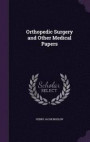 Orthopedic Surgery and Other Medical Papers