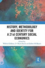 History, Methodology and Identity for a 21st Century Social Economics