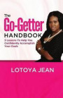 The Go Getter Handbook: 5 Lessons To Help You Confidently Accomplish Your Goals