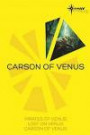 Carson of Venus SF Gateway Omnibus: Pirates of Venus, Lost on Venus, Carson of Venus