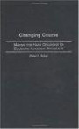 Changing Course: Making the Hard Decisions to Eliminate Academic Programs (Greenwood Studies in Higher Education,)