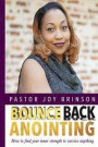 Bounce Back Anointing: How to Find Your Inner Strength to Survive Anything