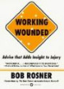 Working Wounded: Advice That Adds Insight to Injury