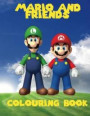 Mario and Friends Colouring Book: A great fun colouring book for kids aged 3+. An A4 40 page book with scenes of Mario, Wario, Luigi and yoshi. So ... go grab them pencils and start colouring