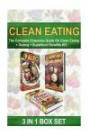 Clean Eating: The Complete Extensive Guide On Clean Eating + Dieting + Superfood Benefits #21 (Clean Eating, Intermittent Fasting, Smoothies, Superfoods, Spice Mixes, Paleo) (Volume 21)