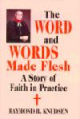 The Word And Words Made Flesh