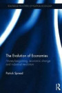 The Evolution of Economies: Money-bargaining, economic change and industrial revolution (Routledge Frontiers of Political Economy)