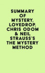 Summary of Mystery, Lovedrop, Chris Odom & Neil Strauss's The Mystery Method