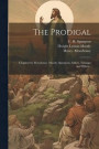 The Prodigal; Chapters by Moorhouse, Moody, Spurgeon, Aitken, Talmage and Others