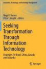 Seeking Transformation Through Information Technology: Strategies for Brazil, China, Canada and Sri Lanka (Innovation, Technology, and Knowledge Management)