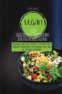 Vegan Soul Food Cookbook Delicious and Easy Recipes to Purify and Energize Your Body, Lose Weight Fast, and Be Happier Everyday