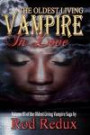 The Oldest Living Vampire In Love (Oldest Living Vampire Saga) (Volume 3)