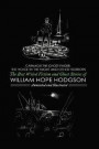 Carnacki the Ghost Finder, The Voice in the Night, and Other Horrors: The Best Weird Fiction and Ghost Stories of William Hope Hodgson
