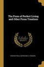 The Form of Perfect Living and Other Prose Treatises