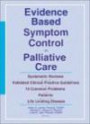 Evidence Based Symptom Control in Palliative Care: Systemic Reviews and Validated Clinical Practice Guidelines for 15 Common Problems in Patients with Life Limiting Disease