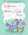 The Shopaholic's Guide to Buying for Mother and Child Online (Shopaholic's Guide To...)