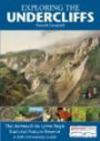 Exploring the Undercliffs: The Axmouth to Lyme Regis National Nature Reserve, A 50th Anniversary Guide (Walk Through Time Guide)