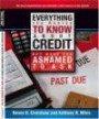 Everything You Wanted To Know About Credit But Were Too Ashamed To Ask: Tools, Tips and Hidden Secrets to Fixing Bad Credit, Building and Maintaining AAA Credit