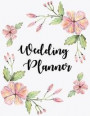 Wedding Planner: The Ultimate Wedding Planner. Essential Tools to Plan the Perfect Wedding, Journal, Scheduling, Organizing, Supplier
